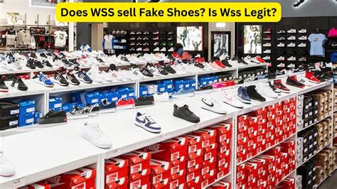 are wss shoes fake|does wss sell real shoes.